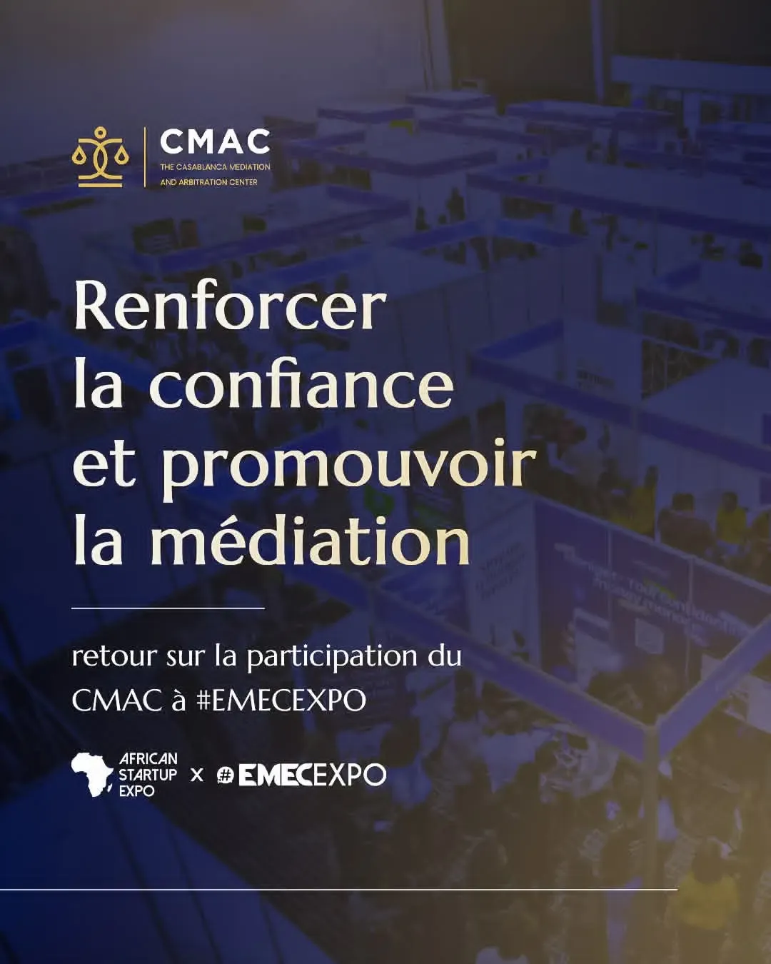 Le Centre de Médiation et d’Arbitrage de Casablanca participe à l’EMECEXPO 2025